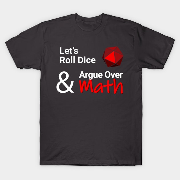 Let's Roll Dice (Red) T-Shirt by The Goblins Corner